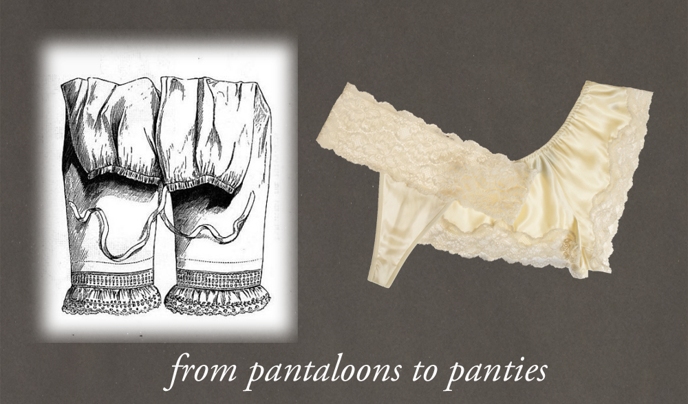 we've come a long way from pantaloons!